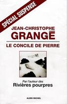 Couverture du livre « Le concile de pierre » de Jean-Christophe Grange aux éditions Albin Michel