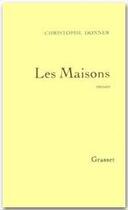 Couverture du livre « Les maisons » de Christophe Donner aux éditions Grasset