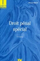 Couverture du livre « Droit pénal spécial (13e édition) » de Michel Veron aux éditions Sirey