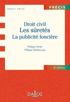 Couverture du livre « Droit civil ; les sûretés, la publicité foncière » de Philippe Delebecque et Philippe Simler aux éditions Dalloz