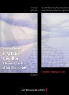 Couverture du livre « L'affaire Cécillon : Chantal, récit d'un féminicide » de Ludovic Ninet aux éditions Presses De La Cite