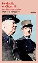 Couverture du livre « De Gaulle et Churchill : La mésentente cordiale » de Francois Kersaudy aux éditions Tempus/perrin