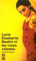 Couverture du livre « Béatriz et les corps célestes » de Lucia Etxebarria aux éditions 10/18