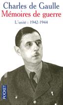 Couverture du livre « L'Unite 1942-1944 » de Gaulle Charles De aux éditions Pocket