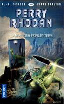 Couverture du livre « Perry Rhodan - cycle 15 ; la hanse cosmique Tome 16 : l'arme des porleyters » de Clark Darlton et Karl-Herbert Scheer aux éditions Pocket