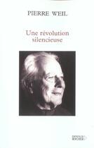 Couverture du livre « Une revolution silencieuse » de Pierre Weil aux éditions Rocher