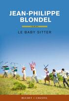 Couverture du livre « Le baby-sitter » de Jean-Philippe Blondel aux éditions Buchet/chastel
