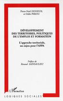 Couverture du livre « Developpement des territoires, politiques de l'emploi et formation - l'approche territoriale, un enj » de Denieuil/Piriou aux éditions Editions L'harmattan