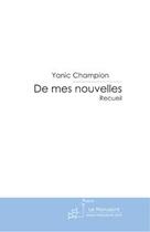 Couverture du livre « De mes nouvelles » de Champion-Y aux éditions Editions Le Manuscrit