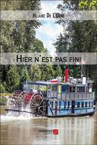 Couverture du livre « Hier n'est pas fini » de Hilaire De L'Orne aux éditions Editions Du Net