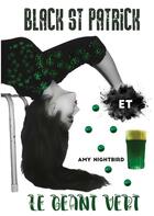 Couverture du livre « Black St Patrick et le Géant Vert » de Nightbird Amy aux éditions Books On Demand