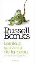 Couverture du livre « Lointain souvenir de la peau » de Russell Banks aux éditions Editions Actes Sud