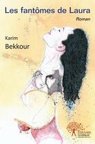 Couverture du livre « Les fantomes de laura » de Karim Bekkour aux éditions Edilivre