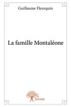 Couverture du livre « La famille montaleone » de Guillaume Fleurquin aux éditions Edilivre