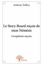 Couverture du livre « Le story-board nicois de mon Némésis » de Anthony Tuffery aux éditions Edilivre