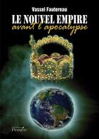 Couverture du livre « Le nouvel empire avant l'apocalypse » de Vassel Fautereau aux éditions Persee