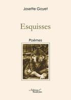 Couverture du livre « Esquisses » de Josette Goyet aux éditions Baudelaire