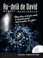 Couverture du livre « Au-delà de David : mon frère n'est pas mort, il est juste passé dans la pièce d'à côté ! » de Muriel Martinella aux éditions Jmg