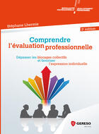 Couverture du livre « Comprendre l'évaluation professionnelle ; dépasser les blocages collectifs et favoriser l'expression individuelle (3e édition) » de Stephane Lhermie aux éditions Gereso