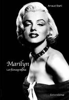Couverture du livre « Marilyn ; la filmographie » de Stahl Arnaud aux éditions Grimal