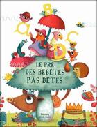 Couverture du livre « Le pré des bébêtes pas bêtes » de Virginie Hanna et Amandine Wanert aux éditions Mic Mac Editions