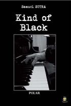 Couverture du livre « Kind of black » de Samuel Sutra aux éditions Terriciae