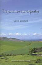 Couverture du livre « Trajectoires auvergnates » de Gerard Soumillard aux éditions Monts D'auvergne