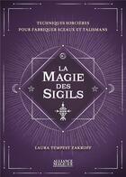 Couverture du livre « La magie des sigils : recettes sorcières pour fabriquer sceaux et talismans » de Laura Tempest Zakroff aux éditions Alliance Magique