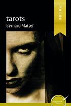 Couverture du livre « Tarots » de Mattei Bernard aux éditions Ipagination Editions