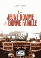 Couverture du livre « Un jeune homme de bonne famille » de Laurie Baum aux éditions Bergame