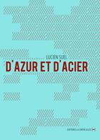 Couverture du livre « D'azur et d'acier » de Lucien Suel aux éditions La Contre Allee