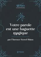 Couverture du livre « Votre parole est une baguette magique » de Florence Scovel Shinn aux éditions L'alchimiste