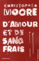 Couverture du livre « D'amour et de sang frais » de Moore-C aux éditions Calmann-levy
