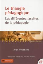 Couverture du livre « Le triangle pédagogique » de Jean Houssaye aux éditions Esf