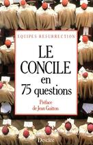 Couverture du livre « Le concile en 75 questions » de  aux éditions Mame-desclee
