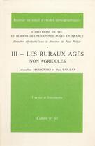 Couverture du livre « Conditions de vie et besoins des personnes âgées en France : Tome 3. Les ruraux âgés, non agricoles » de Maslow Paillat Paul aux éditions Ined