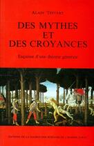 Couverture du livre « Des mythes et des croyances. esquisse d'une theorie generale » de Alain Testart aux éditions Maison Des Sciences De L'homme