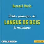 Couverture du livre « Petits principes de langue de bois économique » de Bernard Maris aux éditions Breal