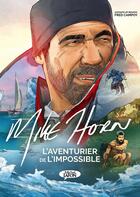 Couverture du livre « Mike Horn, l'aventurier de l'impossible » de Fred Campoy et Mike Horn aux éditions Michel Lafon