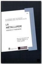 Couverture du livre « La métallurgie ; science et ingénierie » de Andre Pineau et Yves Quere aux éditions Edp Sciences