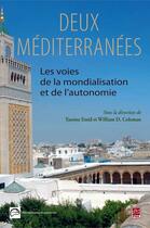 Couverture du livre « Deux Méditerranées ; les voies de la mondialisation et de l'autonomie » de William D. Coleman et Yassine Essid aux éditions Les Presses De L'universite Laval (pul)