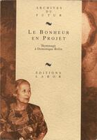 Couverture du livre « Le bonheur en projet : hommage à Dominique Rolin » de Frans De Haes aux éditions Aml Editions