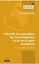 Couverture du livre « Précarité des populations de l'ex-Katanga face à la loi de la valeur mondialisée » de Vincent Kimba Kapanda aux éditions Academia