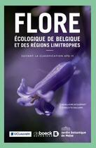 Couverture du livre « Flore écologique de Belgique : suivant la classification APG IV » de Anne-Laure Jacquemart et Charlotte Descamps aux éditions De Boeck Superieur