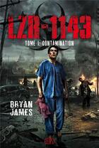 Couverture du livre « LZR-1143 Tome 1 ; contamination » de Bryan James aux éditions Panini