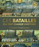 Couverture du livre « Ces batailles qui ont changé l'Histoire » de  aux éditions Geo