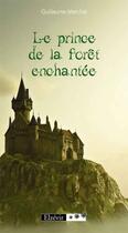 Couverture du livre « Le prince de la forêt enchantée » de Guillaume Marchal aux éditions Elzevir