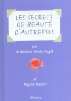 Couverture du livre « Secrets De Beaute D'Autrefois (Les) » de Puget (Dr)/Teyssot/C aux éditions La Martiniere