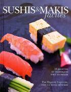 Couverture du livre « Sushis et makis faciles ; 15 recettes et techniques tout en images » de Takeuchi Hisayuki aux éditions Les Editions Culinaires