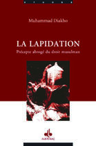 Couverture du livre « La lapidation, précepte abrogé du droit musulman » de Muhammad Diakho aux éditions Albouraq
